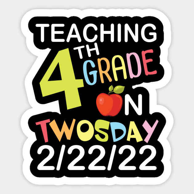 Teaching 4th Grade On Twosday 2/22/22 Happy Teacher Day Me Sticker by joandraelliot